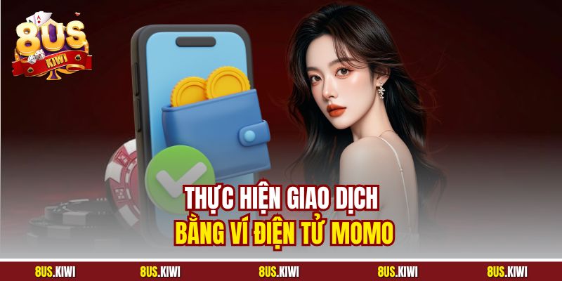 Thực hiện giao dịch bằng ví điện tử Momo